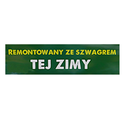 Naklejka Remontowany ze szwagrem tej zimy zewnętrzna-347507119